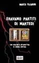 Eravamo partiti di martedì - Marco Fojanini, Simona Ventura - Libro Edicolors 2010, Parole in viaggio | Libraccio.it