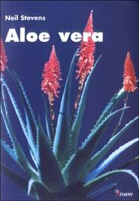 Aloe vera - Neil Stevens - Libro Pisani 2003, Salute & benessere | Libraccio.it
