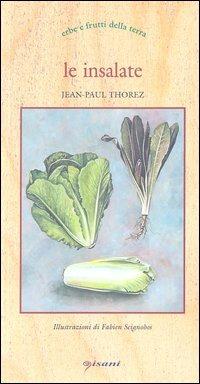 Le insalate - Jean-Paul Thorez - Libro Pisani 2013, Erbe e frutti della terra | Libraccio.it