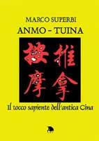 Anmo. Tuina. Il tocco sapiente dell'antica Cina - Marco Superbi - Libro CET-Clerico Editore Torino | Libraccio.it