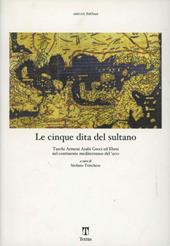 Le cinque dita del sultano. Turchi armeni arabi greci ed ebrei nel continente mediterraneo del '900