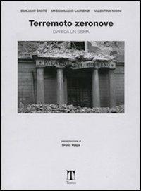 Terremoto zeronove. Diari da un sisma - Emiliano Dante, Massimiliano Laurenzi, Valentina Nanni - Libro Textus 2014, I romanzi della realtà | Libraccio.it