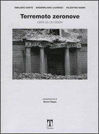 Terremoto zeronove. Diari da un sisma - Emiliano Dante, Massimiliano Laurenzi, Valentina Nanni - Libro Textus 2014, I romanzi della realtà | Libraccio.it