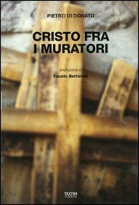Cristo fra i muratori - Pietro Di Donato - Libro Textus 2014, Marakanda | Libraccio.it