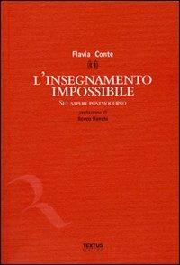 L' insegnamento impossibile. Sul sapere postmoderno - Flavia Conte - Libro Textus 2014, Filosofia al presente | Libraccio.it