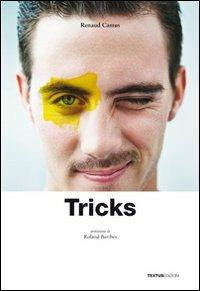 Tricks - Renaud Camus - Libro Textus 2014, I romanzi della realtà | Libraccio.it