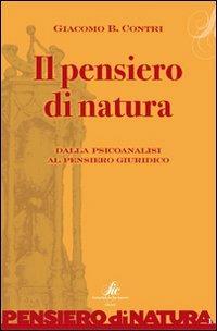 Il pensiero di natura. Dalla psicoanalisi al pensiero giuridico - Giacomo B. Contri - Libro Sic Edizioni 2016 | Libraccio.it