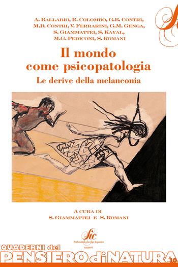 Il mondo come psicopatologia. Le derive della melanconia  - Libro Sic Edizioni 2015, Pensiero di natura | Libraccio.it