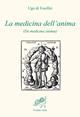 La medicina dell'anima (De medicina animae) - Ugo di Fouilloi - Libro Il Leone Verde 1998, Biblioteca dell'anima | Libraccio.it