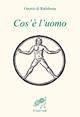 Cos'è l'uomo - Onorio da Ratisbona - Libro Il Leone Verde 1998, Biblioteca dell'anima | Libraccio.it