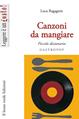 Canzoni da mangiare. Piccolo dizionario gastropop - Luca Ragagnin - Libro Il Leone Verde 2003, Leggere è un gusto | Libraccio.it