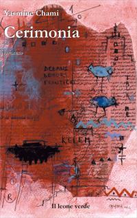 Cerimonia - Yasmine Chami - Libro Il Leone Verde 2003, Donne altrove | Libraccio.it