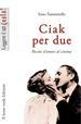 Ciak per due. Ricette d'amore al cinema - Enzo Tumminello - Libro Il Leone Verde 2004, Leggere è un gusto | Libraccio.it