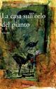 La casa sull'orlo del pianto - Vénus Khoury-Ghata - Libro Il Leone Verde 2004, Donne altrove | Libraccio.it