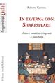 In taverna con Shakespeare. Amori, vendette e inganni a banchetto - Roberto Carretta - Libro Il Leone Verde 2005, Leggere è un gusto | Libraccio.it