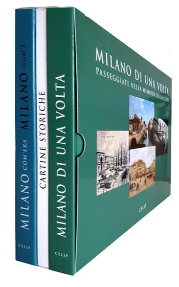 Milano di una volta-Milano com'era com'è. Con cartine storiche  - Libro CELIP 2021 | Libraccio.it
