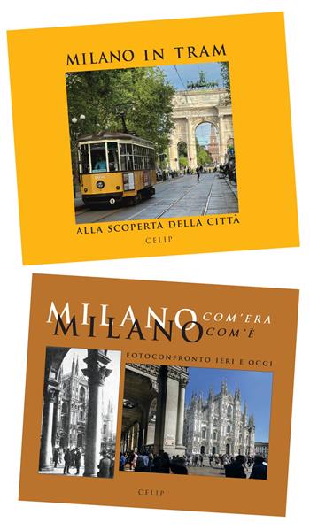 Milano in tram-Milano com'era com'è. Ediz. illustrata  - Libro Celip 2024 | Libraccio.it
