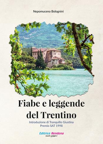 Fiabe e leggende del Trentino - Nepomuceno Bolognini - Libro Rendena 2020 | Libraccio.it