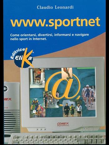 WWW. Sportnet - Claudio Leonardi - Libro Elika 1999, Sport, fitness e benessere | Libraccio.it