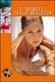 I segreti della bellezza. Fitness, alimentazione, cosmesi e chirurgia. Tutto per essere più belle - Maurizio Ressa, Alfredo Stecchi - Libro Elika 2005, I grandi manuali dello sport | Libraccio.it