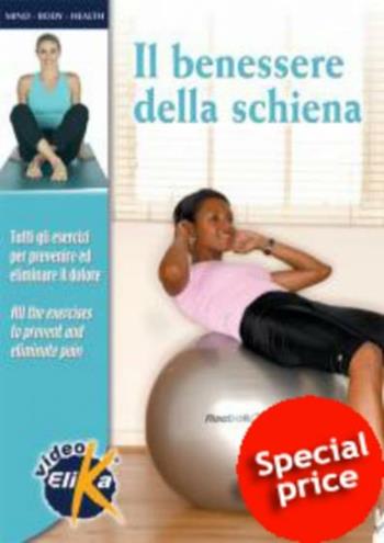 Il benessere della schiena. Tutti gli esercizi per prevenire ed eliminare il dolore. Ediz. italiana e inglese. Con DVD - Alfredo Stecchi - Libro Elika 2006, Mind, body, health | Libraccio.it