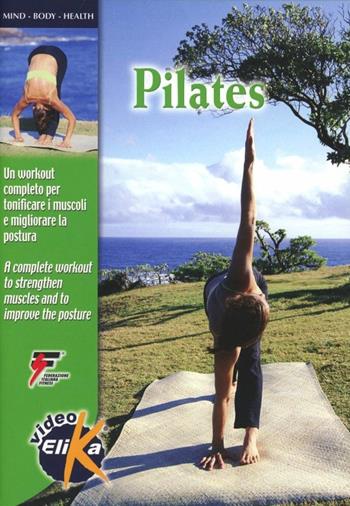 Pilates. Un workout completo per tonificare i muscoli e migliorare la postura. Ediz. italiana e inglese. Con DVD - Ester Albini - Libro Elika 2006, Mind, body, health | Libraccio.it