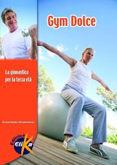 Gym dolce. La ginnastica per la terza età