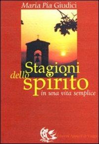 Stagioni dello spirito. In una vita semplice - M. Pia Giudici - Libro Appunti di Viaggio 2001 | Libraccio.it