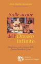 Sulle acque dell'oceano infinito. Una lettura indo-cristiana della buona novella di Gesù - John Martin Kuvarapu - Libro Appunti di Viaggio 2002 | Libraccio.it