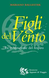 Figli del vento. La meditazione del respiro