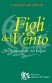 Figli del vento. La meditazione del respiro - Mariano Ballester - Libro Appunti di Viaggio 2004 | Libraccio.it