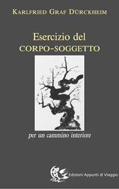 Esercizio del corpo-soggetto. Per un cammino interiore