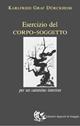 Esercizio del corpo-soggetto. Per un cammino interiore - Karlfried Dürckheim - Libro Appunti di Viaggio 2016 | Libraccio.it