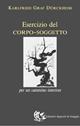 Esercizio del corpo-soggetto. Per un cammino interiore - Karlfried Dürckheim - Libro Appunti di Viaggio 2004 | Libraccio.it