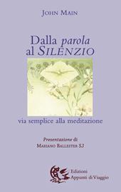 Dalla parola al silenzio. Via semplice alla meditazione