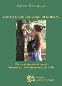 Canto di un teologo di strada - Carlo Crocella - Libro Appunti di Viaggio 2010 | Libraccio.it