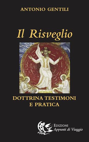 Il risveglio. Dottrina, testimoni e pratica - Antonio Gentili - Libro Appunti di Viaggio 2015 | Libraccio.it