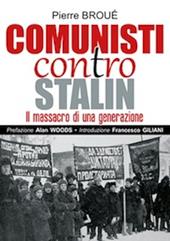 Comunisti contro Stalin. Il massacro di una generazione