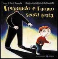 Fernando e l'uomo senza testa - Jerry Kramsky, Gabriella Giandelli - Libro La Margherita 1997, Libri illustrati | Libraccio.it