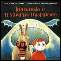 Fernando e il vampiro trasparente - Jerry Kramsky - Libro La Margherita 1997, Libri illustrati | Libraccio.it