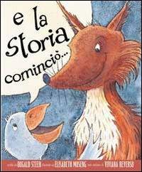 E la storia cominciò - Dugald Steer - Libro La Margherita 2002, Libri illustrati | Libraccio.it
