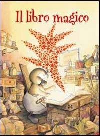 Il Libro magico - Monia Margheriti - Libro La Margherita 2003, Libri illustrati | Libraccio.it