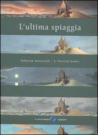 L' ultima spiaggia. Ediz. illustrata - Patrick J. Lewis - Libro La Margherita 2011, I libri di Roberto Innocenti | Libraccio.it