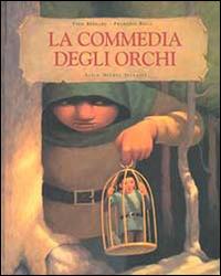 La commedia degli orchi. Ediz. illustrata - Fred Bernard, François Roca - Libro La Margherita 2008 | Libraccio.it