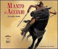 Manto d'acciaio, il cavallo ribelle - Fred Bernard, François Roca - Libro La Margherita 2010, Libri illustrati | Libraccio.it