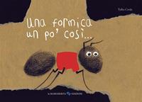 Una formica un po' così.... Ediz. illustrata - Tullio Corda - Libro La Margherita 2014, Libri illustrati | Libraccio.it