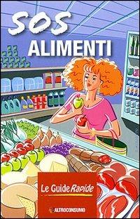 SOS Alimenti  - Libro Altroconsumo 2006, Guide rapide | Libraccio.it
