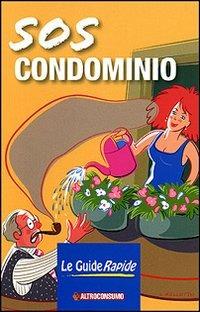 SOS Condominio  - Libro Altroconsumo 2007, Guide rapide | Libraccio.it