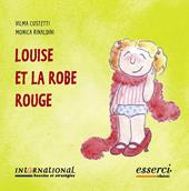 Louise et la robe rouge. Ed. francese