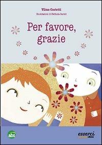Per favore, grazie - Vilma Costetti - Libro Esserci 2005, Abc esserci | Libraccio.it
